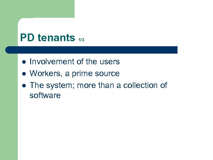 PD tenants l l l 1/3 Involvement of the users Workers, a prime source