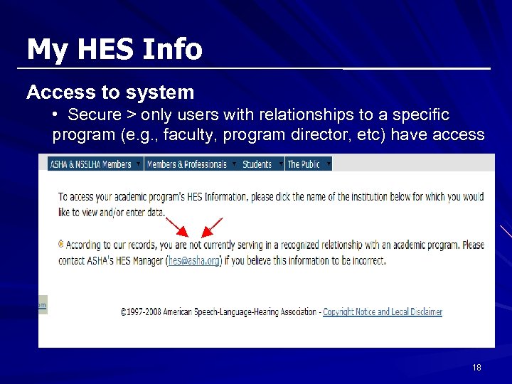 My HES Info Access to system • Secure > only users with relationships to