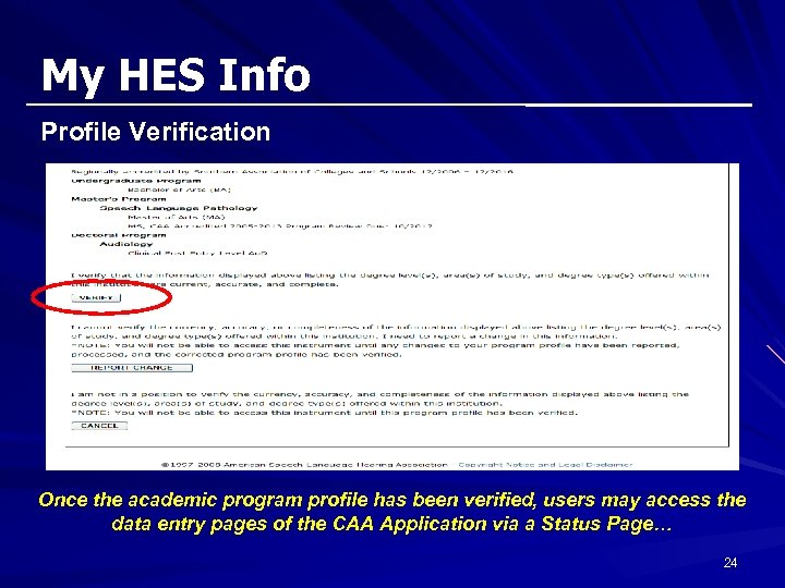 My HES Info Profile Verification Once the academic program profile has been verified, users