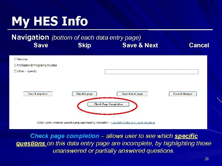 My HES Info Navigation (bottom of each data entry page) Save Skip Save &