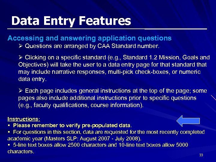 Data Entry Features Accessing and answering application questions Ø Questions are arranged by CAA