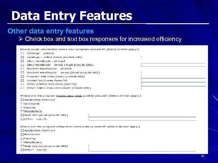 Data Entry Features Other data entry features Ø Check box and text box responses