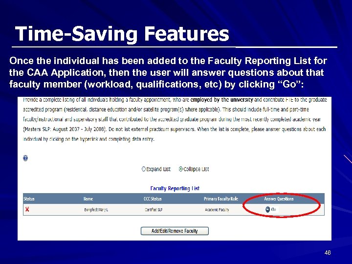 Time-Saving Features Once the individual has been added to the Faculty Reporting List for