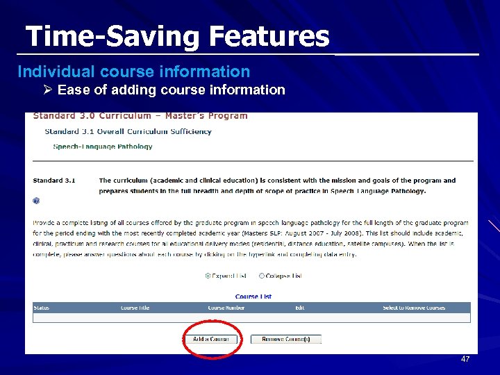 Time-Saving Features Individual course information Ø Ease of adding course information 47 