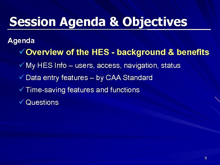 Session Agenda & Objectives Agenda üOverview of the HES - background & benefits ü