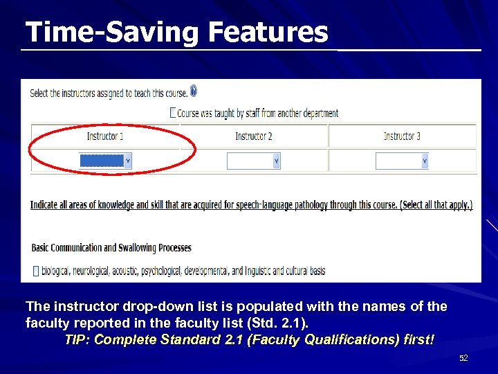 Time-Saving Features The instructor drop-down list is populated with the names of the faculty