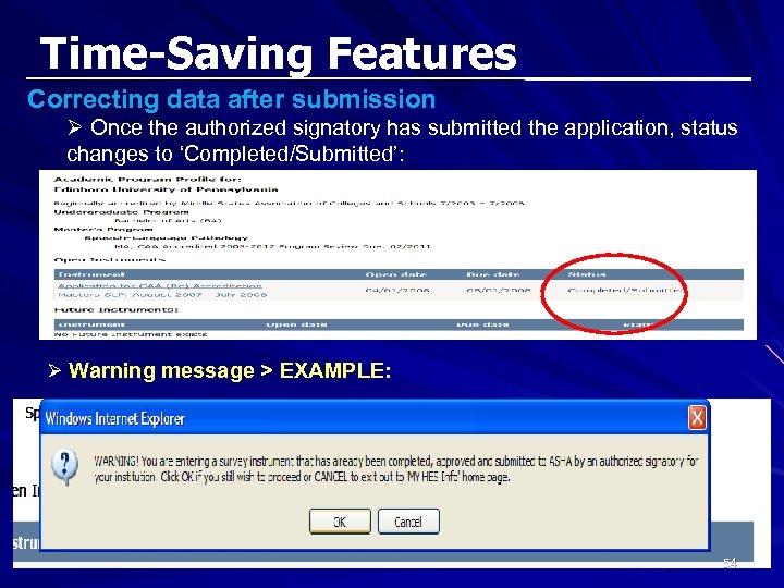 Time-Saving Features Correcting data after submission Ø Once the authorized signatory has submitted the
