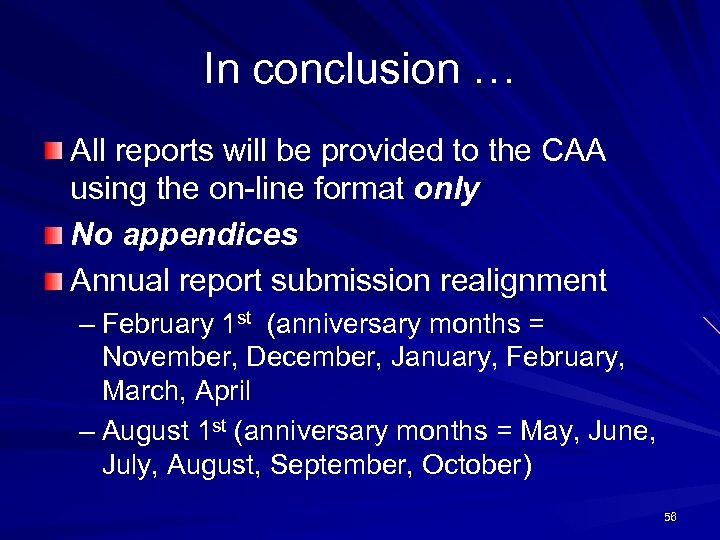 In conclusion … All reports will be provided to the CAA using the on-line