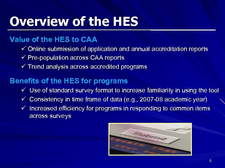 Overview of the HES Value of the HES to CAA ü Online submission of