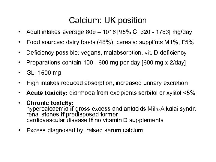 Calcium: UK position • Adult intakes average 809 – 1016 [95% CI 320 -