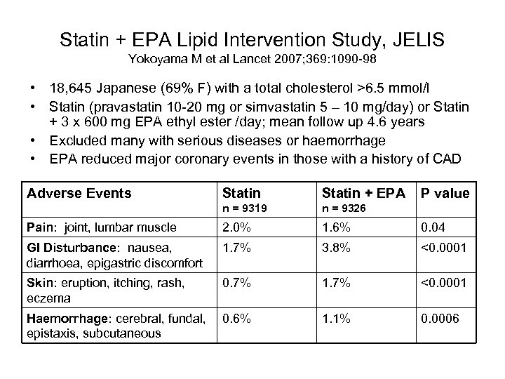 Statin + EPA Lipid Intervention Study, JELIS Yokoyama M et al Lancet 2007; 369: