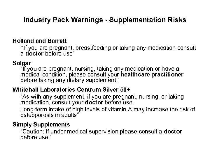 Industry Pack Warnings - Supplementation Risks Holland Barrett “If you are pregnant, breastfeeding or