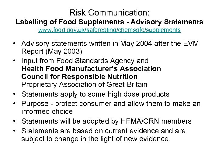 Risk Communication: Labelling of Food Supplements - Advisory Statements www. food. gov. uk/safereating/chemsafe/supplements •