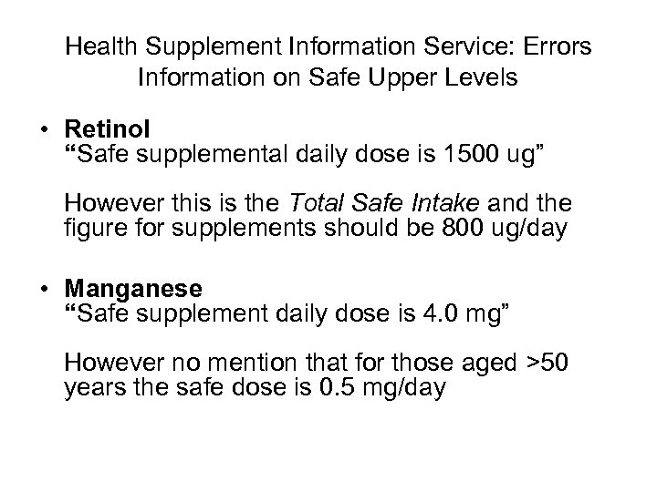 Health Supplement Information Service: Errors Information on Safe Upper Levels • Retinol “Safe supplemental