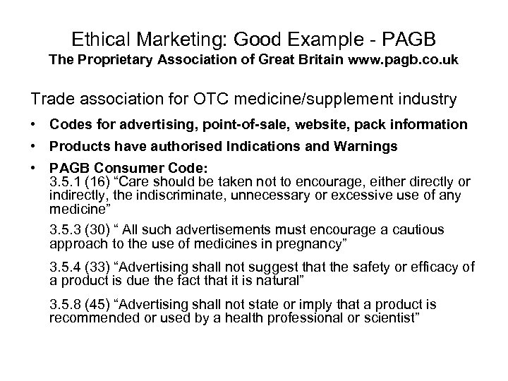 Ethical Marketing: Good Example - PAGB The Proprietary Association of Great Britain www. pagb.