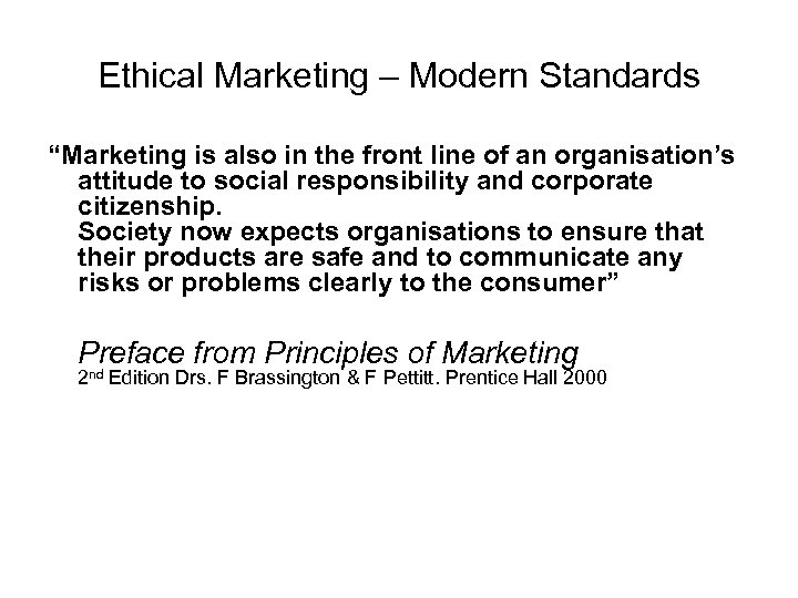 Ethical Marketing – Modern Standards “Marketing is also in the front line of an