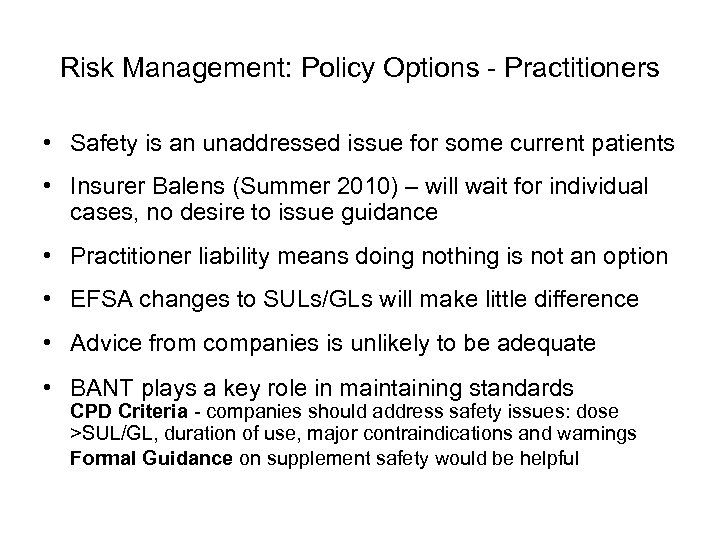 Risk Management: Policy Options - Practitioners • Safety is an unaddressed issue for some