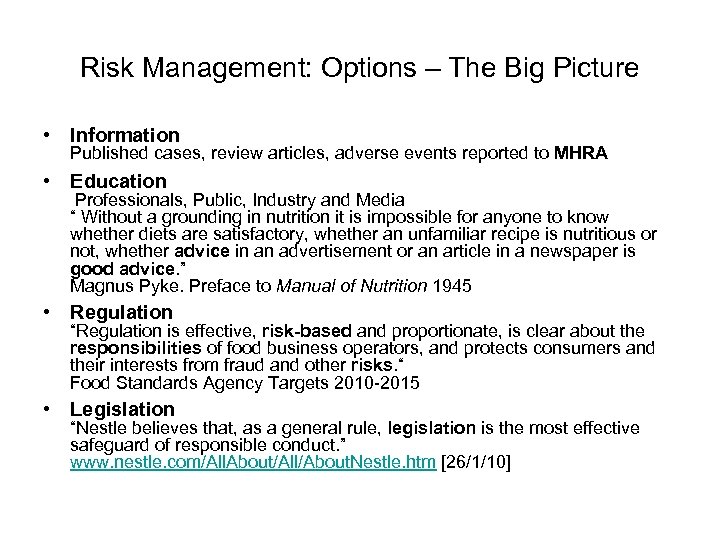 Risk Management: Options – The Big Picture • Information Published cases, review articles, adverse