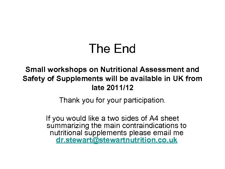 The End Small workshops on Nutritional Assessment and Safety of Supplements will be available