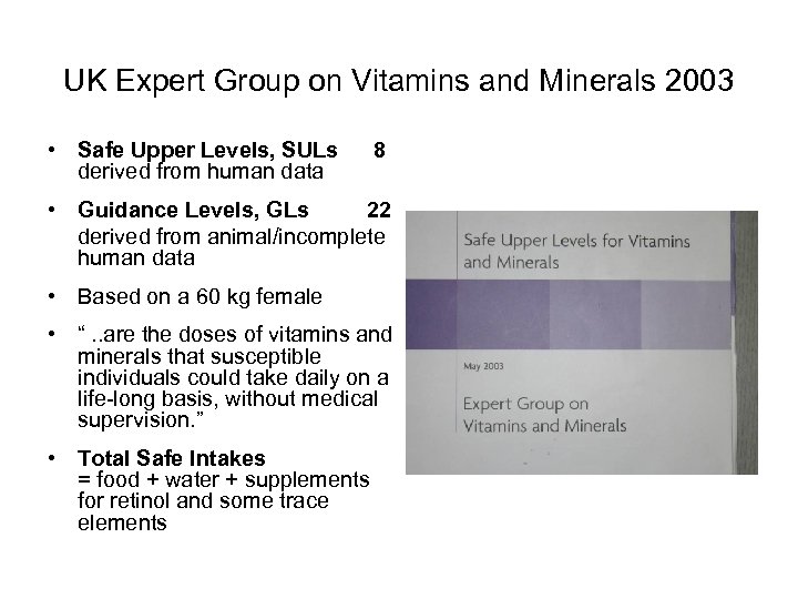 UK Expert Group on Vitamins and Minerals 2003 • Safe Upper Levels, SULs derived