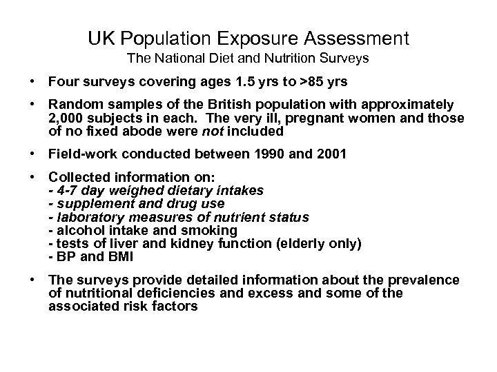 UK Population Exposure Assessment The National Diet and Nutrition Surveys • Four surveys covering