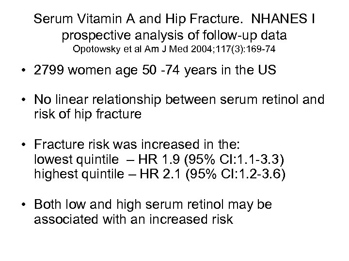 Serum Vitamin A and Hip Fracture. NHANES I prospective analysis of follow-up data Opotowsky