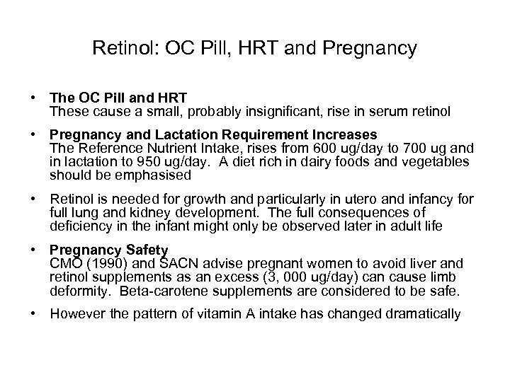 Retinol: OC Pill, HRT and Pregnancy • The OC Pill and HRT These cause