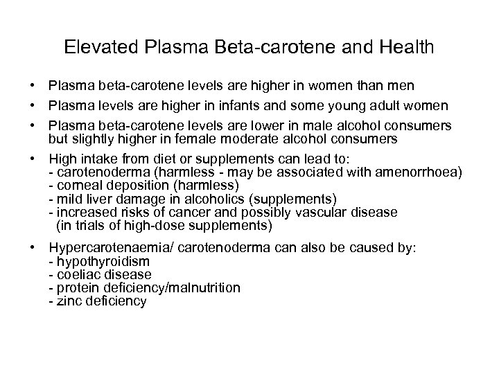 Elevated Plasma Beta-carotene and Health • Plasma beta-carotene levels are higher in women than