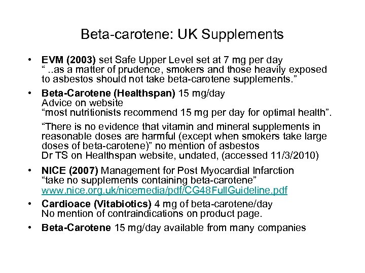 Beta-carotene: UK Supplements • EVM (2003) set Safe Upper Level set at 7 mg