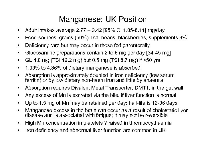 Manganese: UK Position • • • • Adult intakes average 2. 77 – 3.