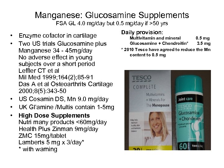 Manganese: Glucosamine Supplements FSA GL 4. 0 mg/day but 0. 5 mg/day if >50