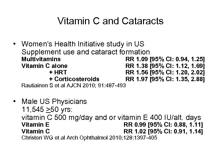 Vitamin C and Cataracts • Women’s Health Initiative study in US Supplement use and