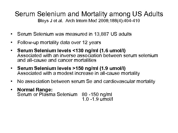 Serum Selenium and Mortality among US Adults Bleys J et al. Arch Intern Med