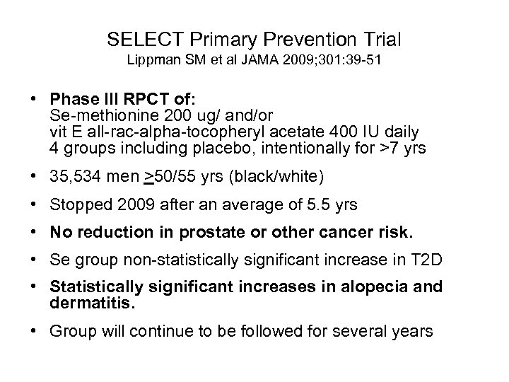 SELECT Primary Prevention Trial Lippman SM et al JAMA 2009; 301: 39 -51 •