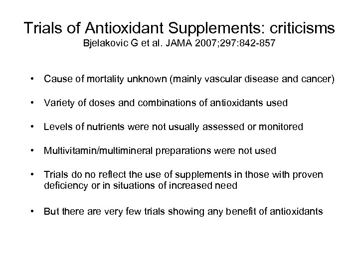 Trials of Antioxidant Supplements: criticisms Bjelakovic G et al. JAMA 2007; 297: 842 -857