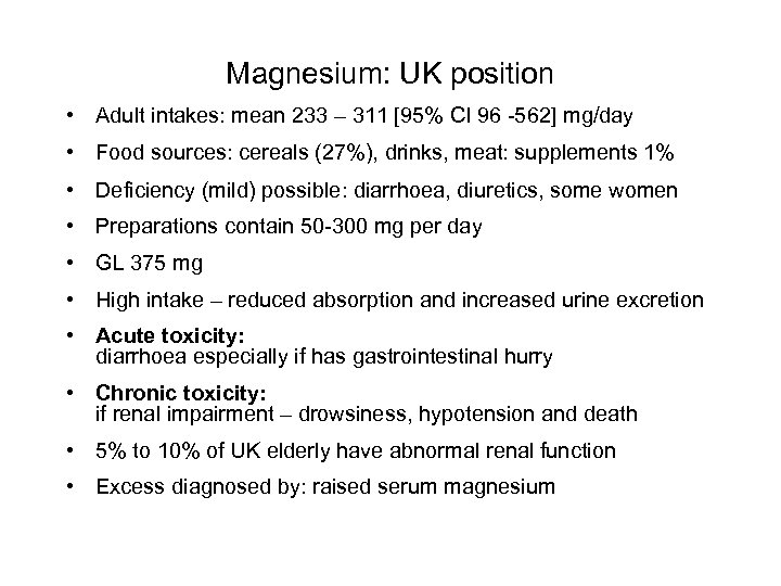 Magnesium: UK position • Adult intakes: mean 233 – 311 [95% CI 96 -562]