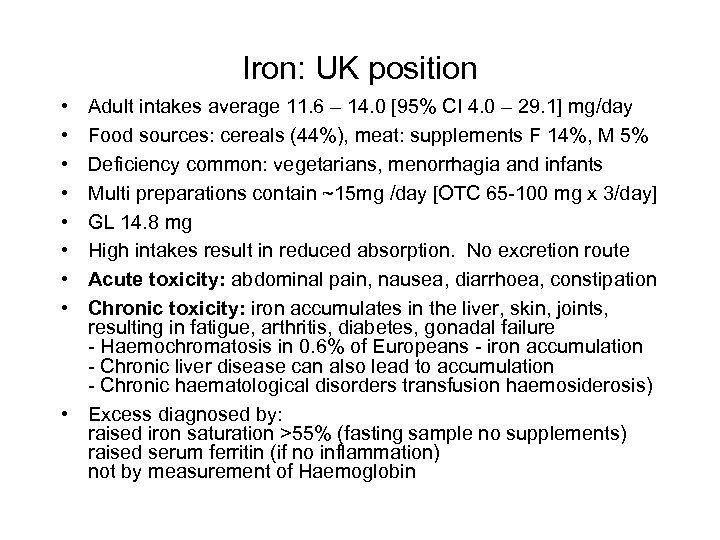 Iron: UK position • • Adult intakes average 11. 6 – 14. 0 [95%