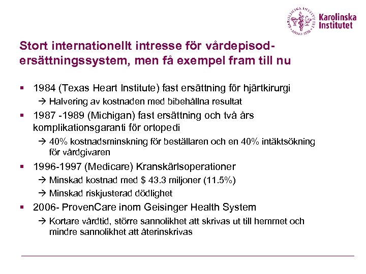 Stort internationellt intresse för vårdepisodersättningssystem, men få exempel fram till nu § 1984 (Texas