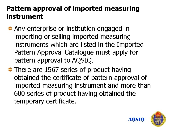 Pattern approval of imported measuring instrument Any enterprise or institution engaged in importing or
