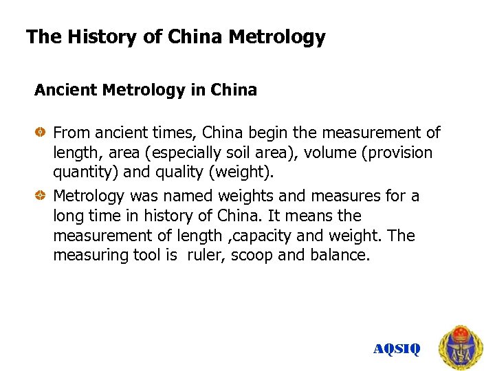 The History of China Metrology Ancient Metrology in China From ancient times, China begin
