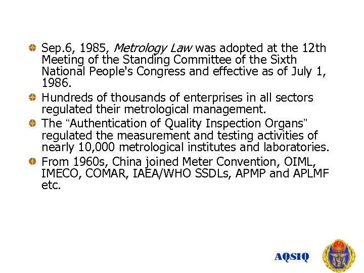 Sep. 6, 1985, Metrology Law was adopted at the 12 th Meeting of the