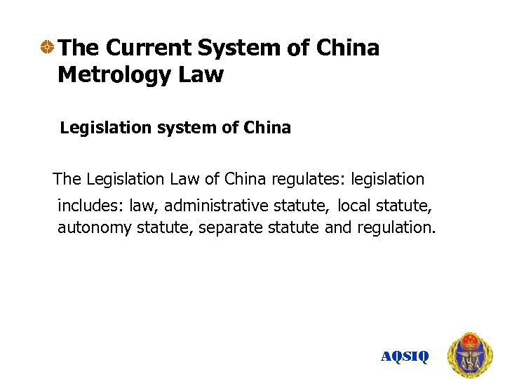 The Current System of China Metrology Law Legislation system of China The Legislation Law