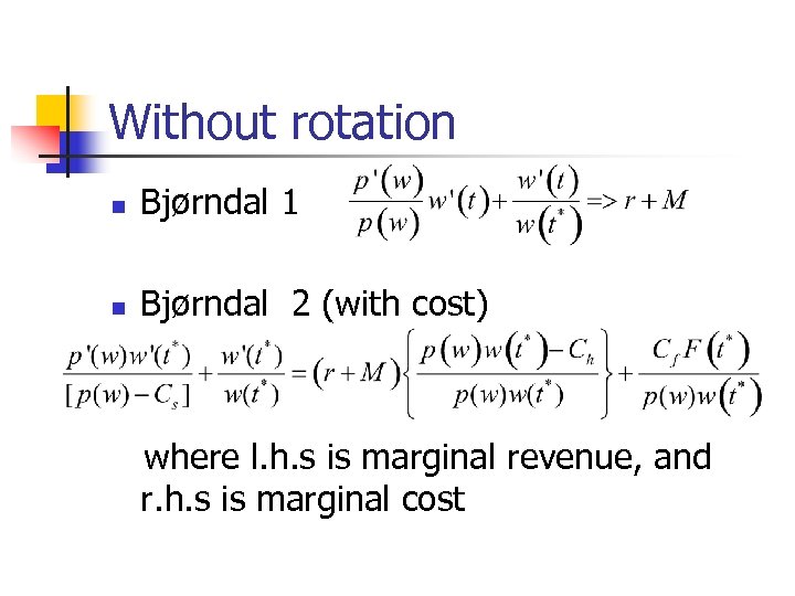 Without rotation n Bjørndal 1 n Bjørndal 2 (with cost) where l. h. s