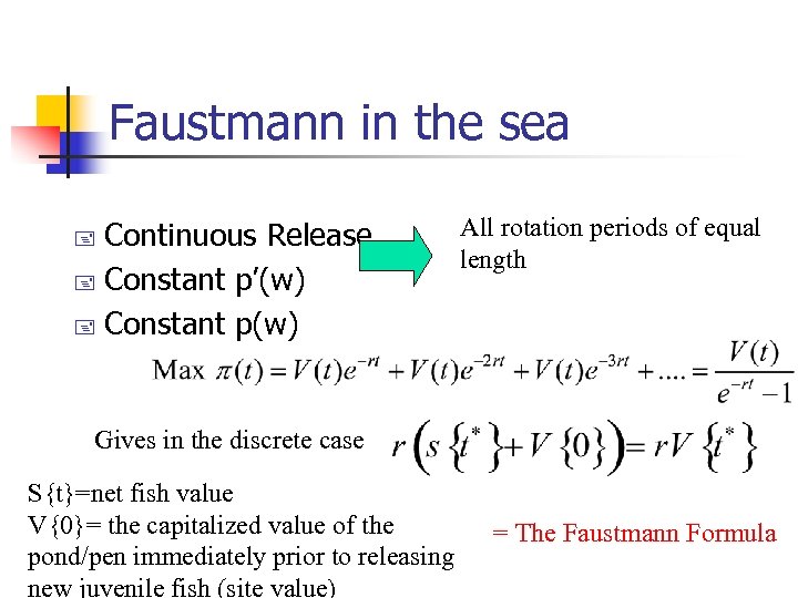 Faustmann in the sea Continuous Release + Constant p’(w) + Constant p(w) + All