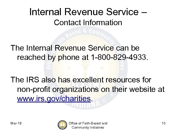 Internal Revenue Service – Contact Information The Internal Revenue Service can be reached by