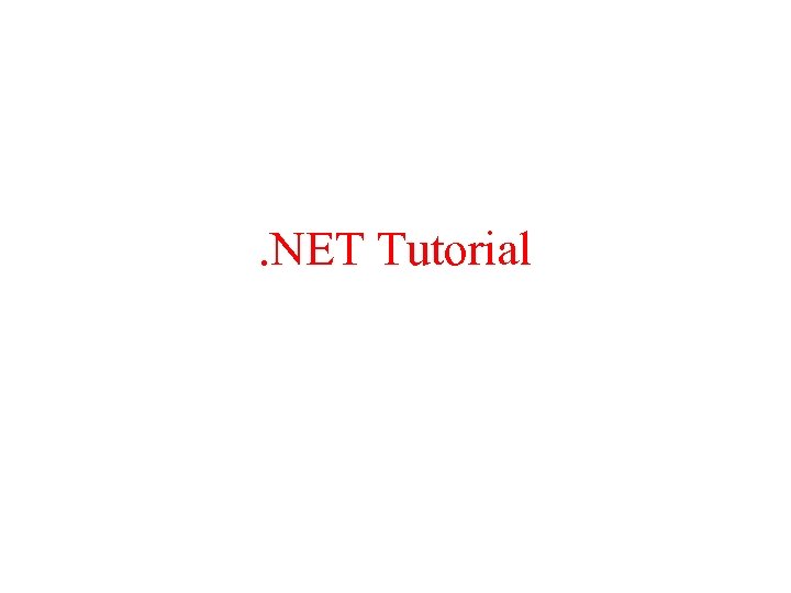 . NET Tutorial 