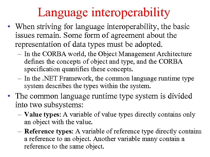 Language interoperability • When striving for language interoperability, the basic issues remain. Some form
