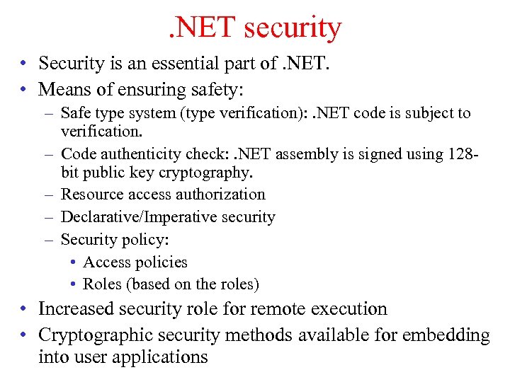 . NET security • Security is an essential part of. NET. • Means of