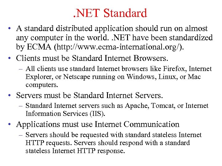 . NET Standard • A standard distributed application should run on almost any computer