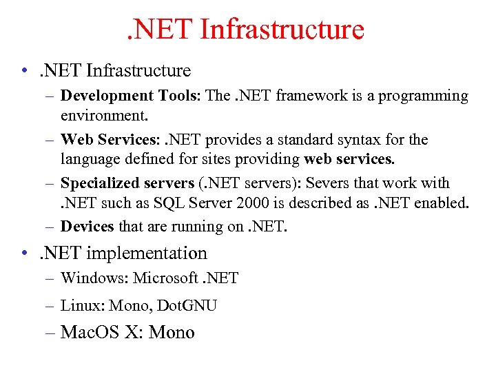 . NET Infrastructure • . NET Infrastructure – Development Tools: The. NET framework is